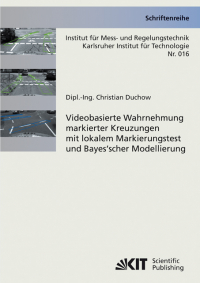 Videobasierte Wahrnehmung markierter Kreuzungen mit lokalem Markierungstest und Bayes'scher Modellierung