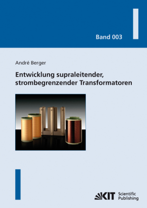 Entwicklung supraleitender, strombegrenzender Transformatoren