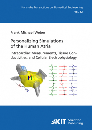 Personalizing simulations of the human atria : intracardiac measurements, tissue conductivities, and cellular electrophysiology