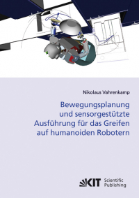 Bewegungsplanung und sensorgestützte Ausführung für das Greifen auf humanoiden Robotern