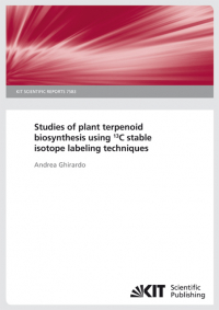Studies of plant terpenoid biosynthesis using 13C stable isotope labeling techniques (KIT Scientific Reports ; 7583)