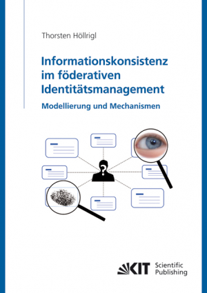 Informationskonsistenz im föderativen Identitätsmanagement: Modellierung und Mechanismen