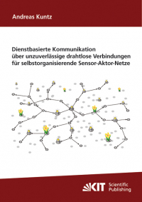 Dienstbasierte Kommunikation über unzuverlässige drahtlose Verbindungen für selbstorganisierende Sensor-Aktor-Netze