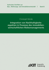 Integration von Nachhaltigkeitsaspekten in Prozesse des immobilienwirtschaftlichen Risikomanagements