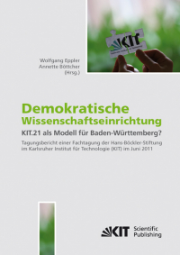 Demokratische Wissenschaftseinrichtung: KIT.21 als Modell für Baden-Württemberg? : Tagungsband einer Fachtagung der Hans-Böckler-Stiftung im Karlsruher Institut für Technologie (KIT) im Juni 2011