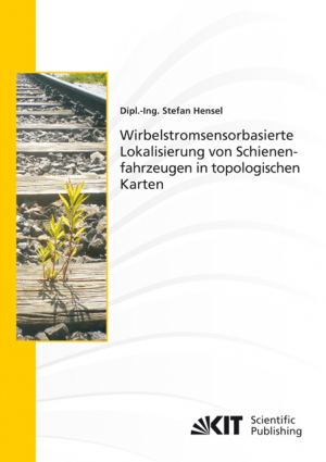 Wirbelstromsensorbasierte Lokalisierung von Schienenfahrzeugen in topologischen Karten