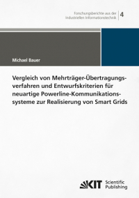 Vergleich von Mehrträger-Übertragungsverfahren und Entwurfskriterien für neuartige Powerline-Kommunikationsysteme zur Realisierung von Smart Grids