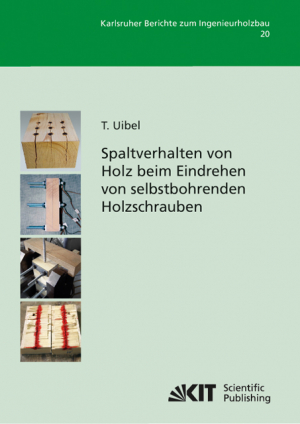 Spaltverhalten von Holz beim Eindrehen von selbstbohrenden Holzschrauben