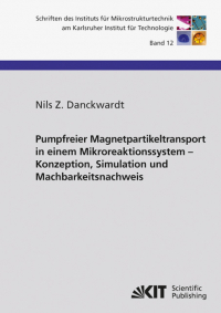 Pumpfreier Magnetpartikeltransport in einem Mikroreaktionssystem : Konzeption, Simulation und Machbarkeitsnachweis