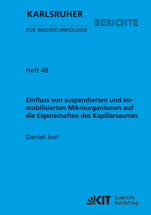 Einfluss von suspendierten und immobilisierten Mikroorganismen auf die Eigenschaften des Kapillarsaumes : Untersuchungen im Rahmen der DFG-Forschergruppe ‘Dynamic Capillary Fringes, A Multidisciplinary Approach’