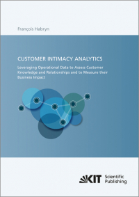 Customer intimacy analytics : leveraging operational data to assess customer knowledge and relationships and to measure their business impact
