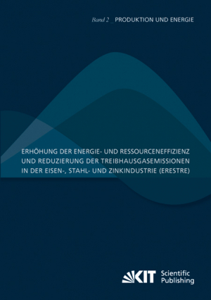 Erhöhung der Energie- und Ressourceneffizienz und Reduzierung der Treibhausgasemissionen in der Eisen-, Stahl- und Zinkindustrie (ERESTRE)