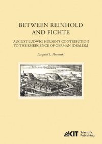 Between Reinhold and Fichte : August Ludwig Hülsen's Contribution to the Emergence of German Idealism