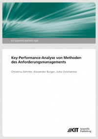 Key-Performance-Analyse von Methoden des Anforderungsmanagements. (KIT Scientific Reports ; 7620)