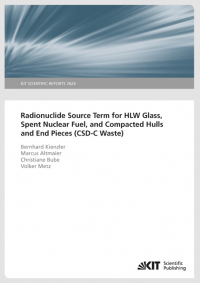 Radionuclide Source Term for HLW Glass, Spent Nuclear Fuel, and Compacted Hulls and End Pieces (CSD-C Waste) (KIT Scientific Reports ; 7624)