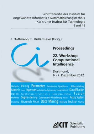 Proceedings. 22. Workshop Computational Intelligence, Dortmund, 6. – 7. Dezember 2012