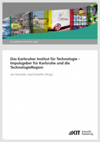 Das Karlsruher Institut für Technologie - Impulsgeber für Karlsruhe und die Technologieregion