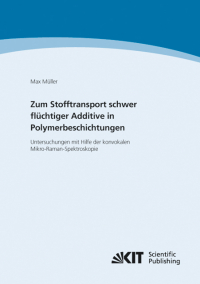 Zum Stofftransport schwer flüchtiger Additive in Polymerbeschichtungen - Untersuchungen mit Hilfe der konvokalen Mikro-Raman-Spektroskopie