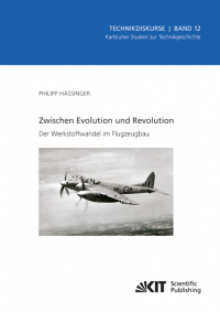 Zwischen Evolution und Revolution - Der Werkstoffwandel im Flugzeugbau