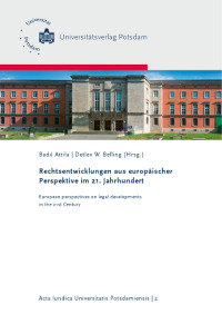 Rechtsentwicklungen aus europäischer Perspektive im 21. Jahrhundert = European perspectives on legal developments in the 21st Century