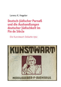 Deutsch-jüdischer Parnaß und die Aushandlungen deutscher Jüdischkeit im Fin de Siècle