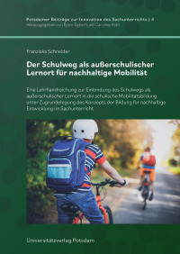 Der Schulweg als außerschulischer Lernort für nachhaltige Mobilität