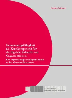 Erneuerungsfähigkeit als Kernkompetenz für die digitale Zukunft von Organisationen.