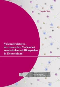 Valenzstrukturen der russischen Verben bei russisch-deutsch Bilingualen in Deutschland