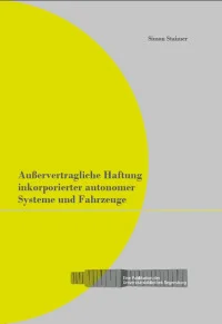 Außervertragliche Haftung inkorporierter autonomer Systeme und Fahrzeuge