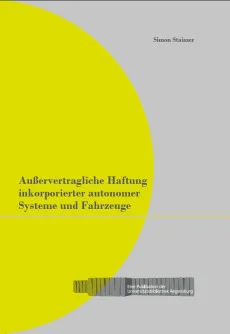 Außervertragliche Haftung inkorporierter autonomer Systeme und Fahrzeuge