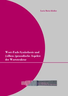 Wort-Farb-Synästhesie und (silben-)prosodische Aspekte der Wortstruktur