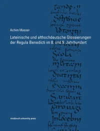 Lateinische und althochdeutsche Glossierungen der Regula Benedicti im 8. und 9. Jahrhundert