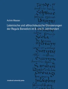 Lateinische und althochdeutsche Glossierungen der Regula Benedicti im 8. und 9. Jahrhundert