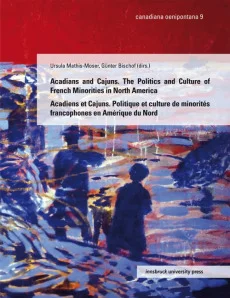 Acadiens and Cajuns – Acadiens et Cajuns