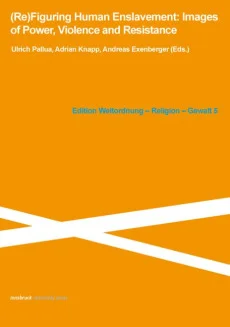 (Re) Figuring Human Enslavement: Images of Power, Violence and Resistance