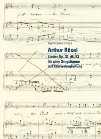 Arthur Rösel Lieder Op. 33, 46, 63 für eine Singstimme mit Klavierbegleitung