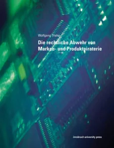 Die rechtliche Abwehr von Marken- und Produktpiraterie