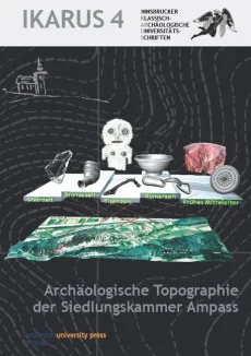 IKARUS 4 – Archäologische Topographie der Siedlungskammer Ampass