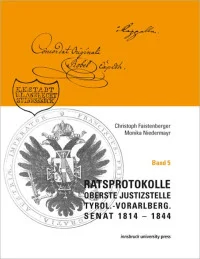 Ratsprotokolle Oberste Justizstelle Tyrol.-Vorarlberg. Senat 1814-1844