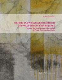 Historie und Wissenschaftskritik in der Philosophie der Renaissance
