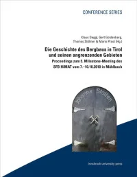 Die Geschichte des Bergbaus in Tirol und seinen angrenzenden Gebieten