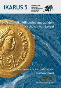 Die spätantike Höhensiedlung auf dem Kirchbichl von Lavant