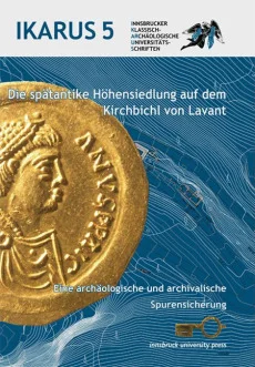 Die spätantike Höhensiedlung auf dem Kirchbichl von Lavant