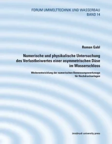 Numerische und physikalische Untersuchung des Verlustbeiwertes einer asymmetrischen Düse im Wasserschloss