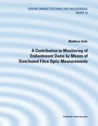 A Contribution to Monitoring of Embankment Dams by Means of Distributed Fibre Optic Measurements