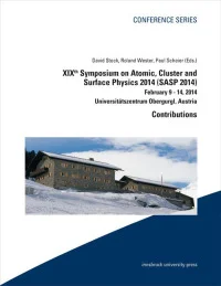 XIXth Symposium on Atomic, Cluster and Surface Physics 2014 (SASP 2014) – Contributions