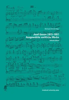 Josef Gasser (1873–1957) Ausgewählte weltliche Werke