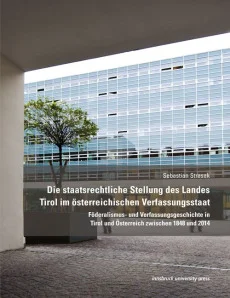 Die staatsrechtliche Stellung des Landes Tirol im österreichischen Verfassungsstaat