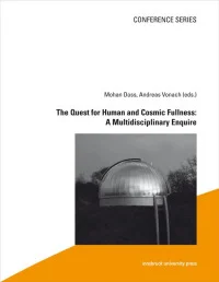 The Quest for Human and Cosmic Fullness: A Multidisciplinary Enquire