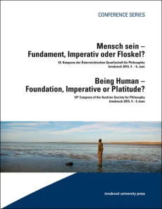 Mensch sein – Fundament, Imperativ oder Floskel? / Being Human – Foundation, Imperativ or Platidude?